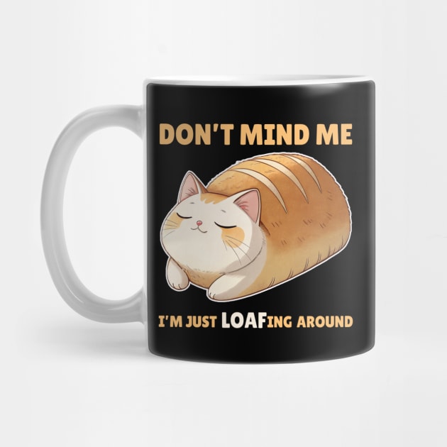 Don't Mind Me Cat Loafing Around by The WYLD Tribe